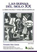 Las ruinas del Siglo XX: La ruina política y otras ruinas españolas