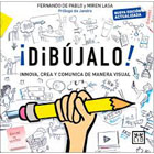 ¡Dibújalo!: innova, crea y comunica de manera visual