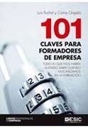 101 claves para formadores de empresa: Todo lo que nos habría gustado saber cuando nos iniciamos en la formación