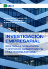 Investigación empresarial: Guía para la Organización y Gestión de la investigación en la pequeña empresa