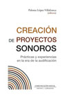 Creación de proyectos sonoros: Prácticas y experiencias en la era de la audificación