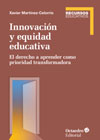 Innovación y equidad educativa: El derecho a aprender como prioridad transformadora