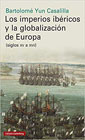 Los imperios ibéricos y la globalización de Europa (siglos XV a XVII)