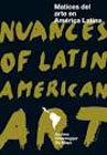 Matices del arte en América Latina / Nuances of Latin American Art