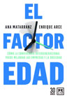 El factor edad: Cómo la convivencia intergeneracional puede mejorar las empresas y la sociedad