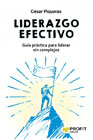 Liderazgo efectivo: Guía práctica para liderar sin complejos