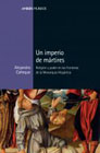 Un imperio de mártires: religión y poder en las fronteras de la Monarquía Hispánica