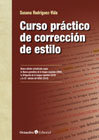 Curso práctico de corrección de estilo: Nueva edición actualizada según la Nueva gramática de la lengua española (2009), la Ortografía de la lengua española (2010) y la 23.ª edición del DRAE (2019)