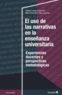 El uso de las narrativas en la enseñanza universitaria: Experiencias docentes y perspectivas metodológicas