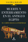 Muerte y enterramiento en el Antiguo Egipto: El camino hacia la eternidad