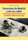 Panorama de Madrid y de sus cafés como espacios para la práctica de la sociabilidad pública (1765-1939)