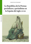 La república de la prensa: periódicos y periodistas en la España del siglo XVIII