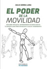 El poder de la movilidad: Descubre por qué el entrenamiento de movilidad es tu mayor aliado para potenciar tu salud y rendimiento