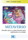 Metaverso: Comprende qué es y cómo funciona para explicárselo a tu cuñado