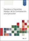 Hipoteca y garantías reales: de la contratación a la ejecución