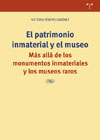 El patrimonio inmaterial y el museo: Más allá de los monumentos inmateriales y los museos raros