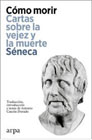 Cómo morir: Cartas sobre la vejez y la muerte