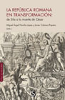 La República romana en transformación: de Sila a la muerte de César