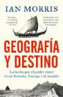 Geografía y destino: La lucha por el poder entre Gran Bretaña, Europa y el mundo