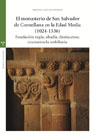 El monasterio de San Salvador de Cornellana en la Edad Media (1024–1536): Fundación regia, abadía cluniacense, encomienda nobiliaria