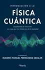 Introducción a la física cuántica: Desafiando la intuición: un viaje por los misterios de la realidad