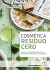 Cosmética. Residuo cero: Belleza y cuidados naturales con ingredientes básicos de tu despensa