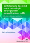 Control sensorial de calidad bajo la metodología de apego global a especificaciones (AGE): alimentos, bebidas y otras industrias