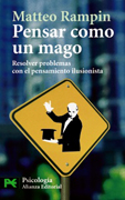 Pensar como un mago: resolver problemas con el pensamiento ilusionista