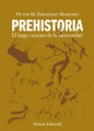 Prehistoria: El largo camino de la humanidad