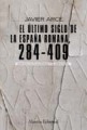 El último siglo de la España romana (284-409)