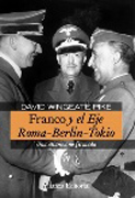 Franco y el eje Roma-Berlín-Tokio: una alianza no firmada