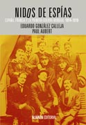 Nidos de espías: España, Francia y la Primera Guerra Mundial, 1914-1919