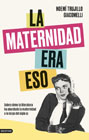 La maternidad era eso: Sobre cómo la literatura ha abordado la maternidad a lo largo del siglo xx