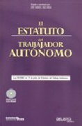 El estatuto del trabajador autónomo: ley 20/2007 , de 11 de julio , del Estatuto del Trabajo Autónomo