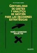 Contabilidad de costes y analitica de gestion para las decisiones estratégicas: teoría y ejercicios resueltos