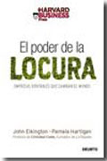 El poder de la locura: empresas rentables que cambian el mundo