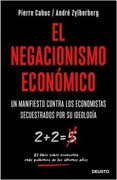 El negacionismo económico: Un manifiesto contra los economistas secuestrados por su ideología