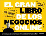 El gran libro de los negocios online: Todo lo que necesitas saber y hacer para idear, desarrollar y comercializar tu negocio online