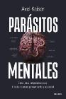 Parásitos mentales: Siete ideas progresistas que infectan nuestro pensamiento y sociedad