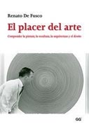 El placer del arte: comprender la pintura, la escultura, la arquitectura y el diseño