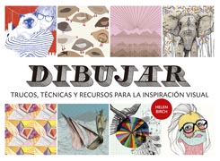 Dibujar: Trucos, técnicas y recursos para la inspiración visual