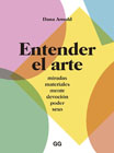 Entender el arte: Miradas, materiales, mente, devoción, poder, sexo