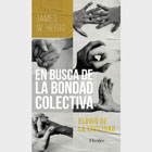 En busca de la bondad colectiva: Elogio de la civilidad