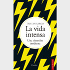 La vida intensa: Una obsesión moderna