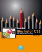 Learning Illustrator CS6 with 100 practical exercices