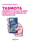 Tasmota: Desarrollo de aplicaciones domóticas con ESP8266 sin programación