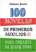 100 novelas de primeros auxilios para curarte de (casi) todo