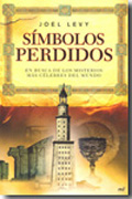 Símbolos perdidos: en busca de los misterios más célebres del mundo