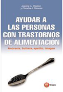 Ayudar a las personas con trastornos de alimentación: anorexia, bulimia, apetito, imagen