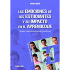 Las emociones de los estudiantes y su impacto en el aprendizaje: aulas emocionalmente positivas